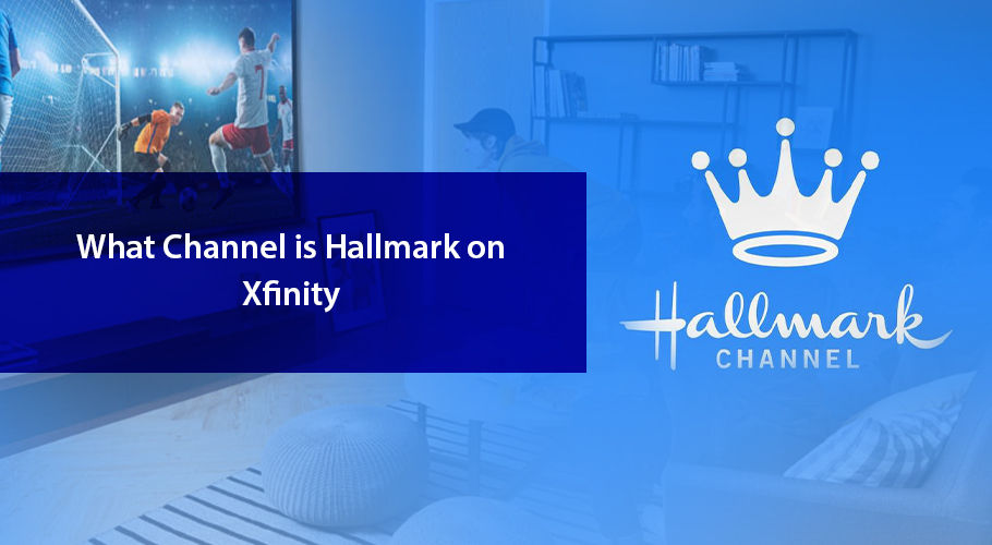 What Channel is Hallmark on Xfinity?